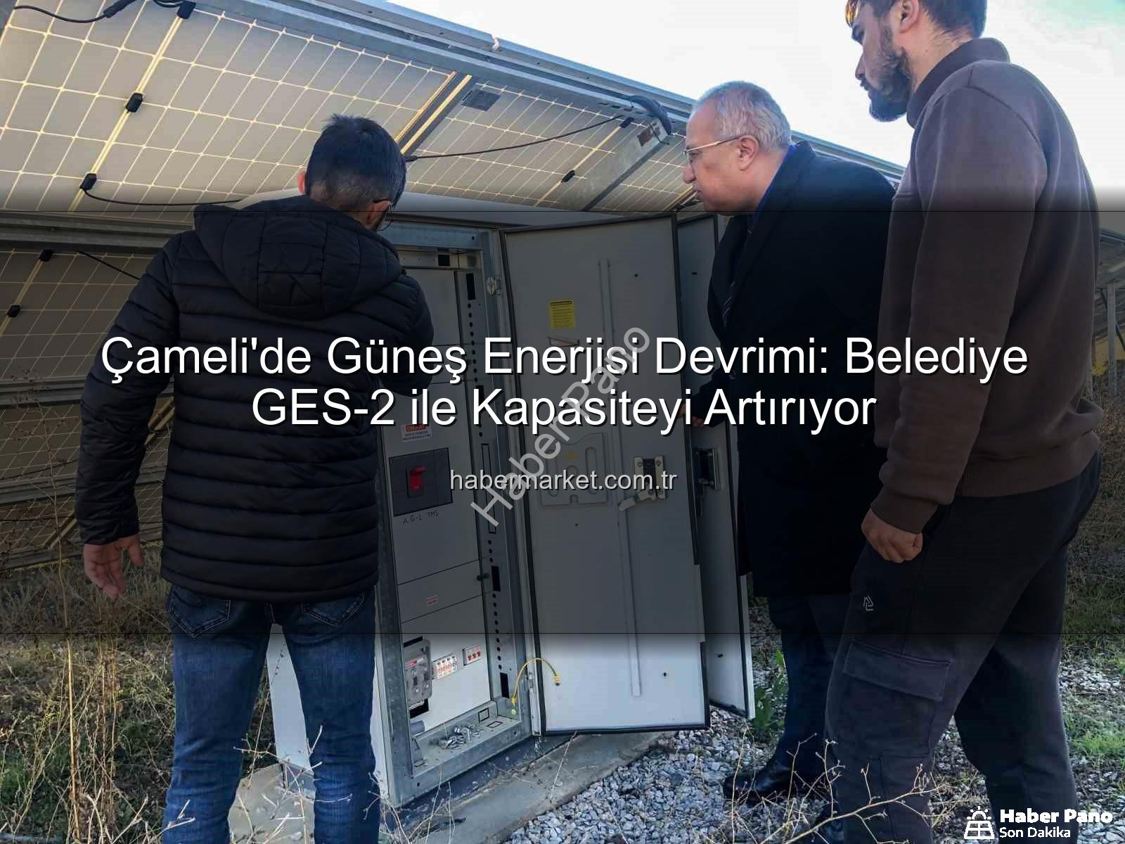 Çameli Güneş Enerjisi - Çameli'de Güneş Enerjisi Devrimi: Belediyeden 80 kW Ek Kapasite İle Enerji Yatırımı