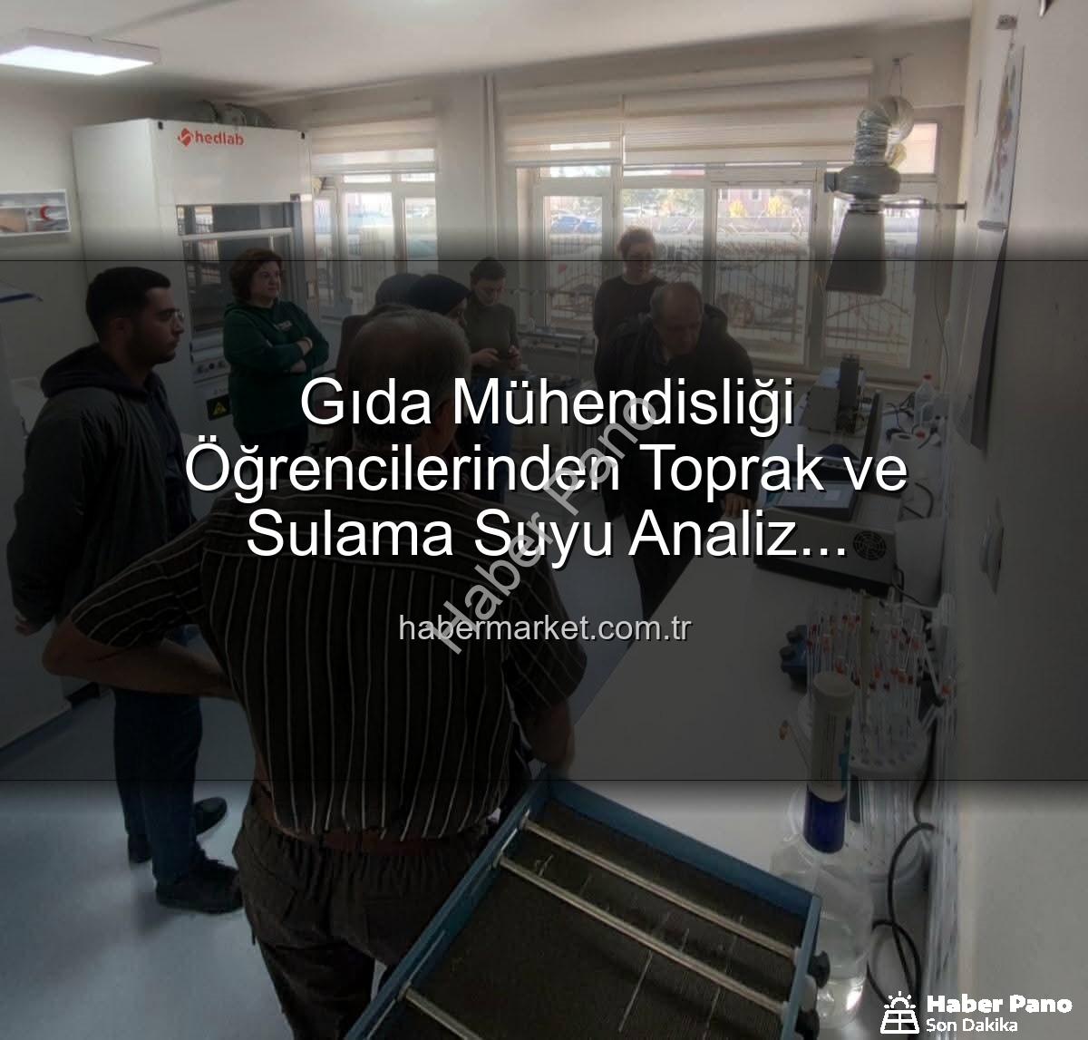 toprak analiz laboratuvarı - Afyonkarahisar'da Gıda Mühendisliği Öğrencilerinden Toprak ve Sulama Suyu Analiz Laboratuvarı'na Kritik Ziyaret: Verimlilik Sırları Açığa Çıktı