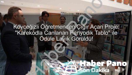 Köyceğizli Öğretmenden Çığır Açan Proje: “Karekodla Canlanan Periyodik Tablo” ile Ödüle Layık Görüldü!