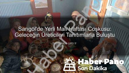 Sarıgöl’de Yerli Malı Haftası Coşkusu: Geleceğin Üreticileri Tanıtımlarla Buluştu
