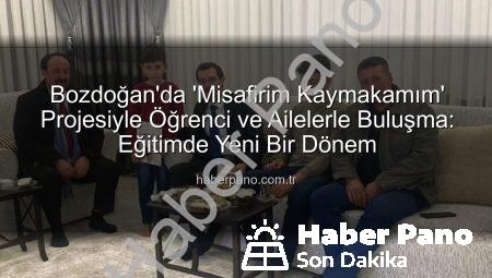 Bozdoğan’da ‘Misafirim Kaymakamım’ Projesiyle Öğrenci ve Ailelerle Buluşma: Eğitimde Yeni Bir Dönem