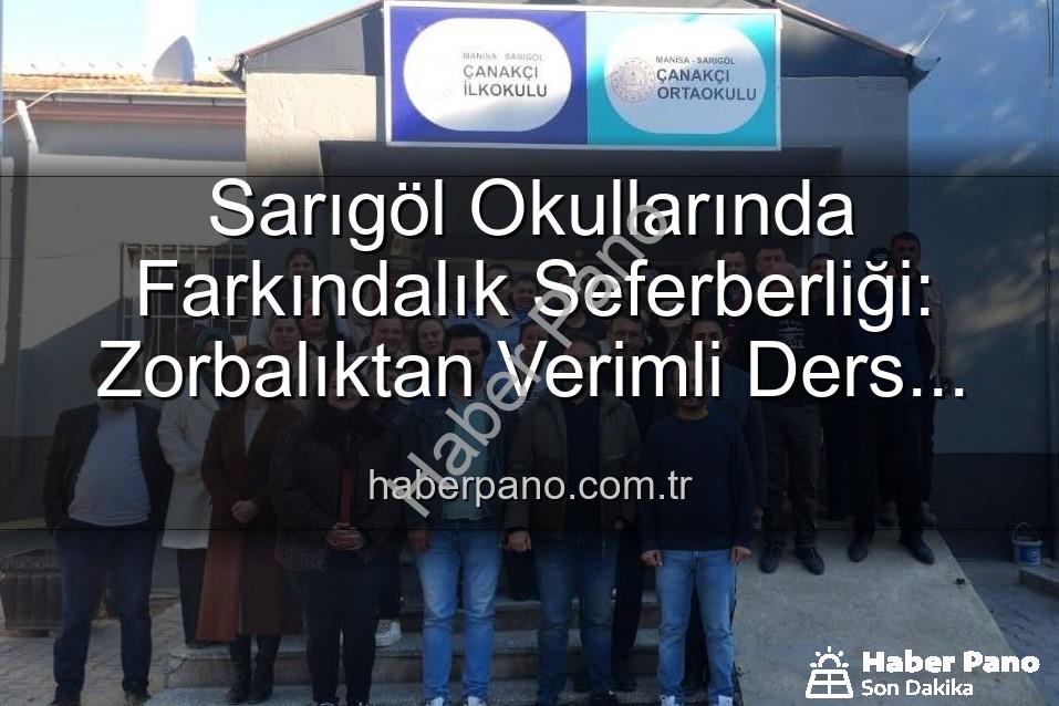 Sarıgöl okullarında farkındalık - Sarıgöl Okullarında Farkındalık Seferberliği: Zorbalıktan Verimli Ders Çalışmaya Geniş Kapsamlı Eğitimler