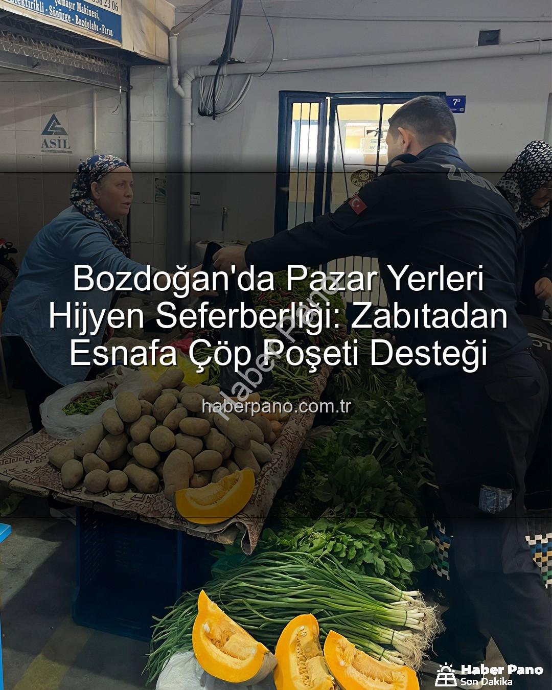 pazar yerleri hijyen - Bozdoğan'da Pazar Yerleri Hijyen Seferberliği: Zabıtadan Esnafa Çöp Poşeti Desteği
