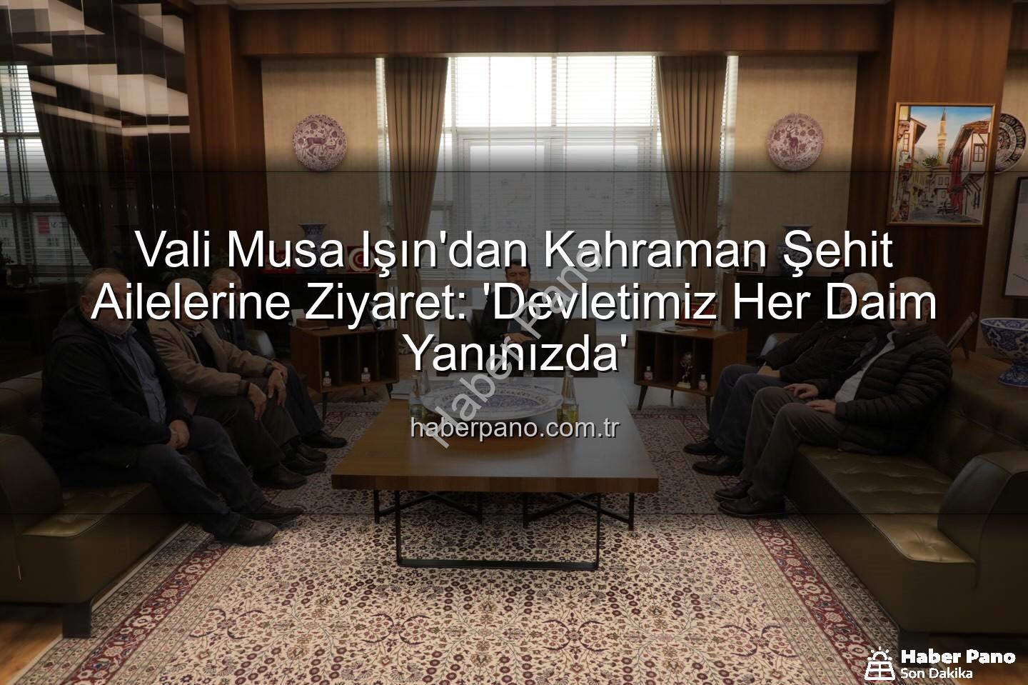 Vali Musa Işın - Vali Musa Işın'dan Kahraman Şehit Ailelerine Ziyaret: 'Devletimiz Her Daim Yanınızda'