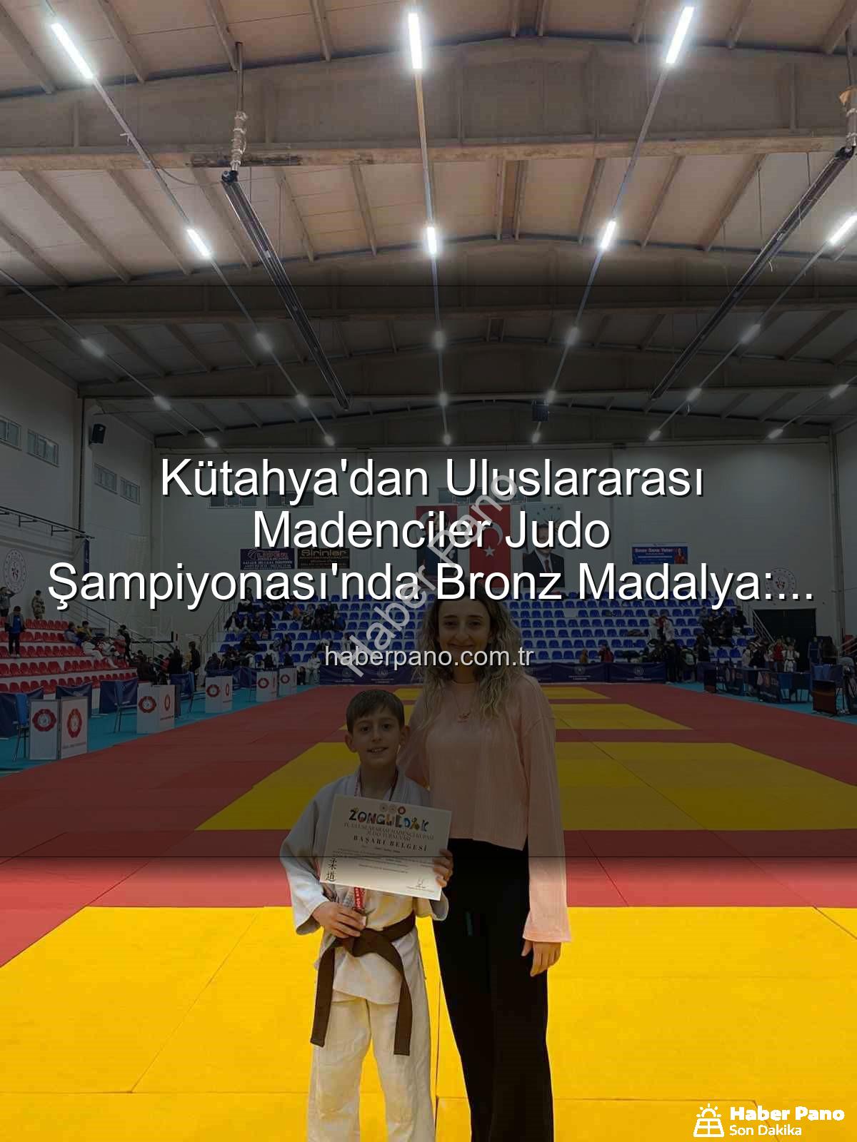 Kütahya judocu - Kütahya'dan Uluslararası Madenciler Judo Şampiyonası'nda Bronz Madalya: Ahmet Burak Maran Tarih Yazdı!