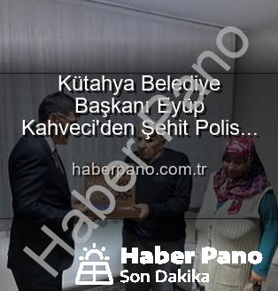 Alaattin Özdemir ailesi - Kütahya Belediye Başkanı Eyüp Kahveci'den Şehit Polis Alaattin Özdemir'in Ailesine Anlamlı Ziyaret: Vatan Borcu Unutulmaz