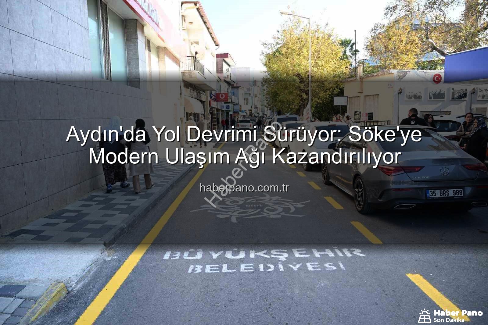 Aydın yol çalışmaları - Aydın'da Yol Devrimi Sürüyor: Söke'ye Modern Ulaşım Ağı Kazandırılıyor