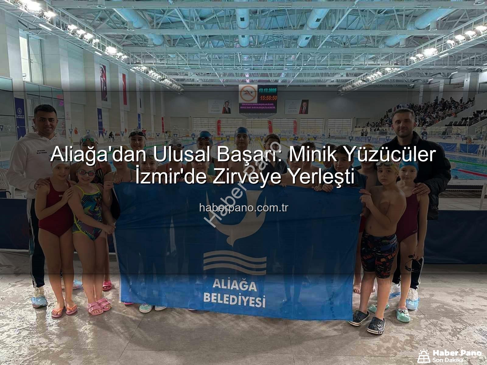 Aliağa yüzme - Aliağa'dan Ulusal Başarı: Minik Yüzücüler İzmir'de Zirveye Yerleşti
