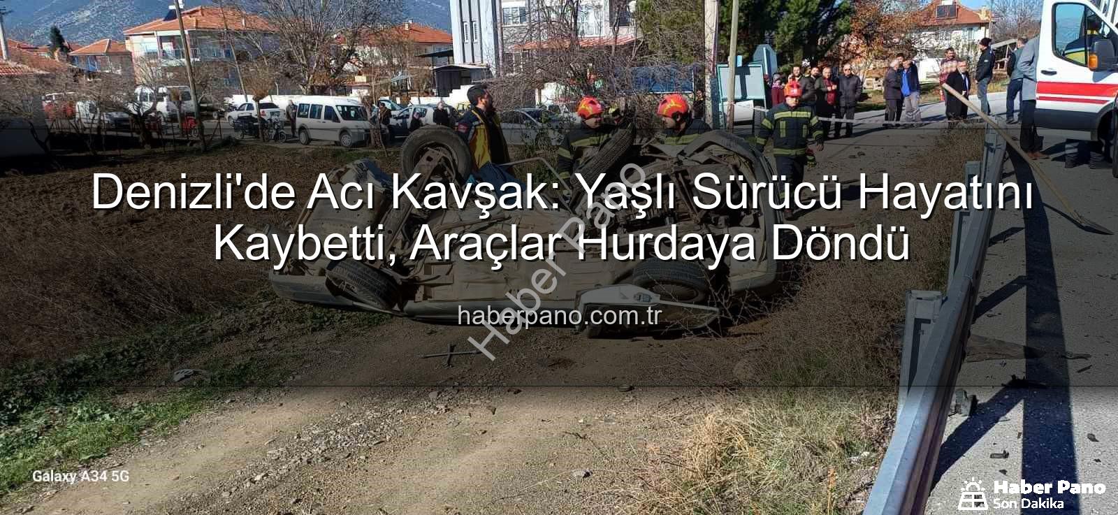 Denizli trafik kazası - Denizli'de Acı Kavşak: Yaşlı Sürücü Hayatını Kaybetti, Araçlar Hurdaya Döndü