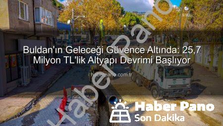 Buldan’ın Geleceği Güvence Altında: 25,7 Milyon TL’lik Altyapı Devrimi Başlıyor