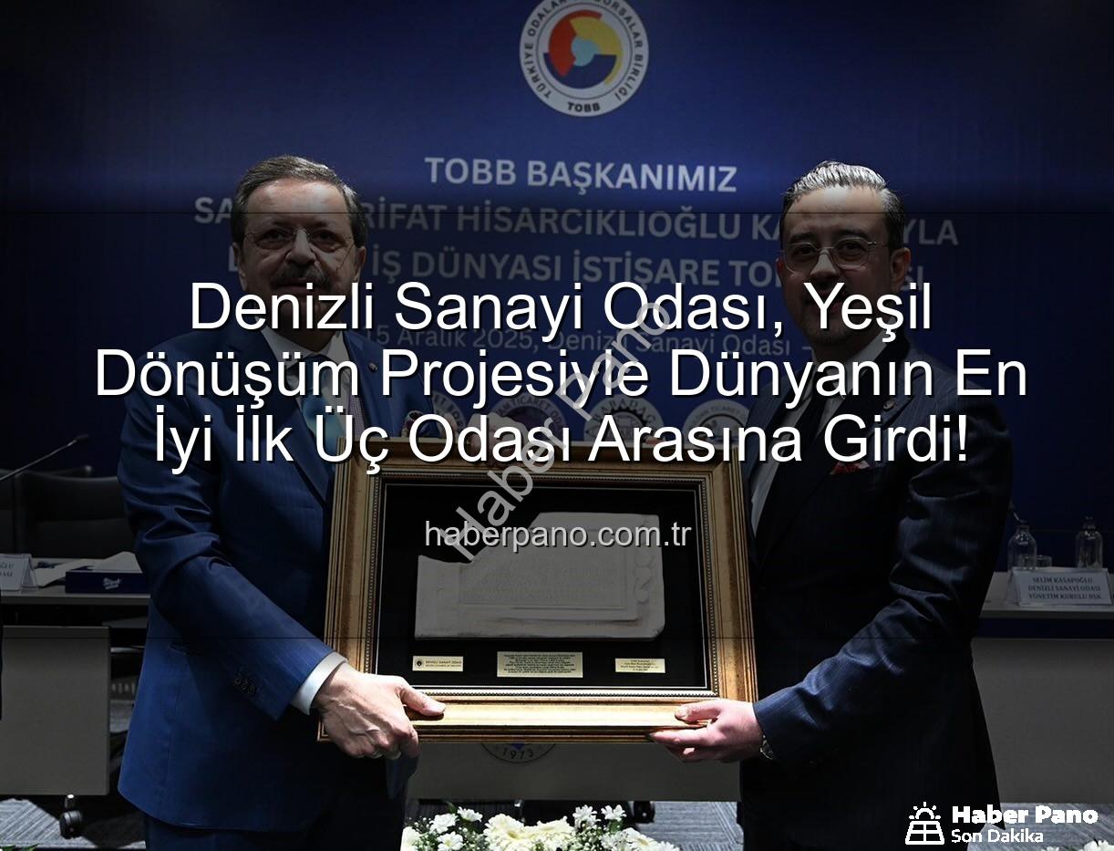 Denizli Sanayi Odası - Denizli Sanayi Odası, Yeşil Dönüşüm Projesiyle Dünyanın En İyi İlk Üç Odası Arasına Girdi!