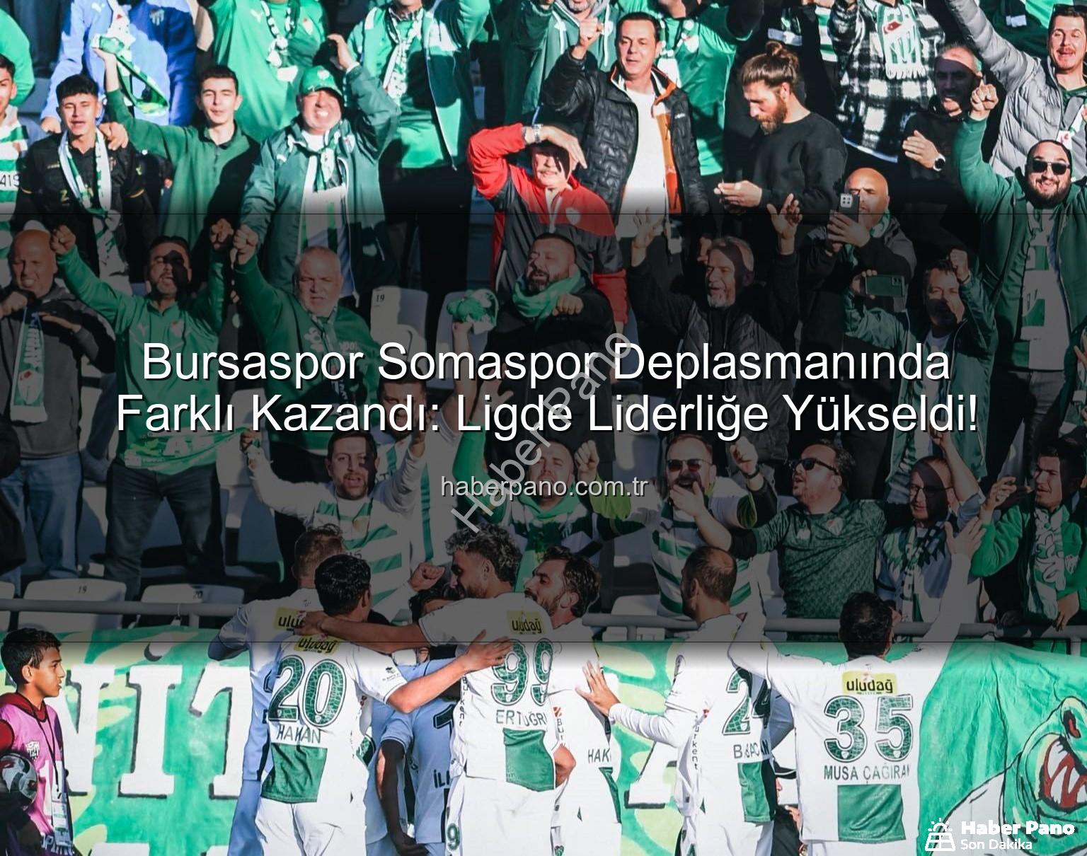 Bursaspor Somaspor - Bursaspor Somaspor Deplasmanında Farklı Kazandı: Ligde Liderliğe Yükseldi!