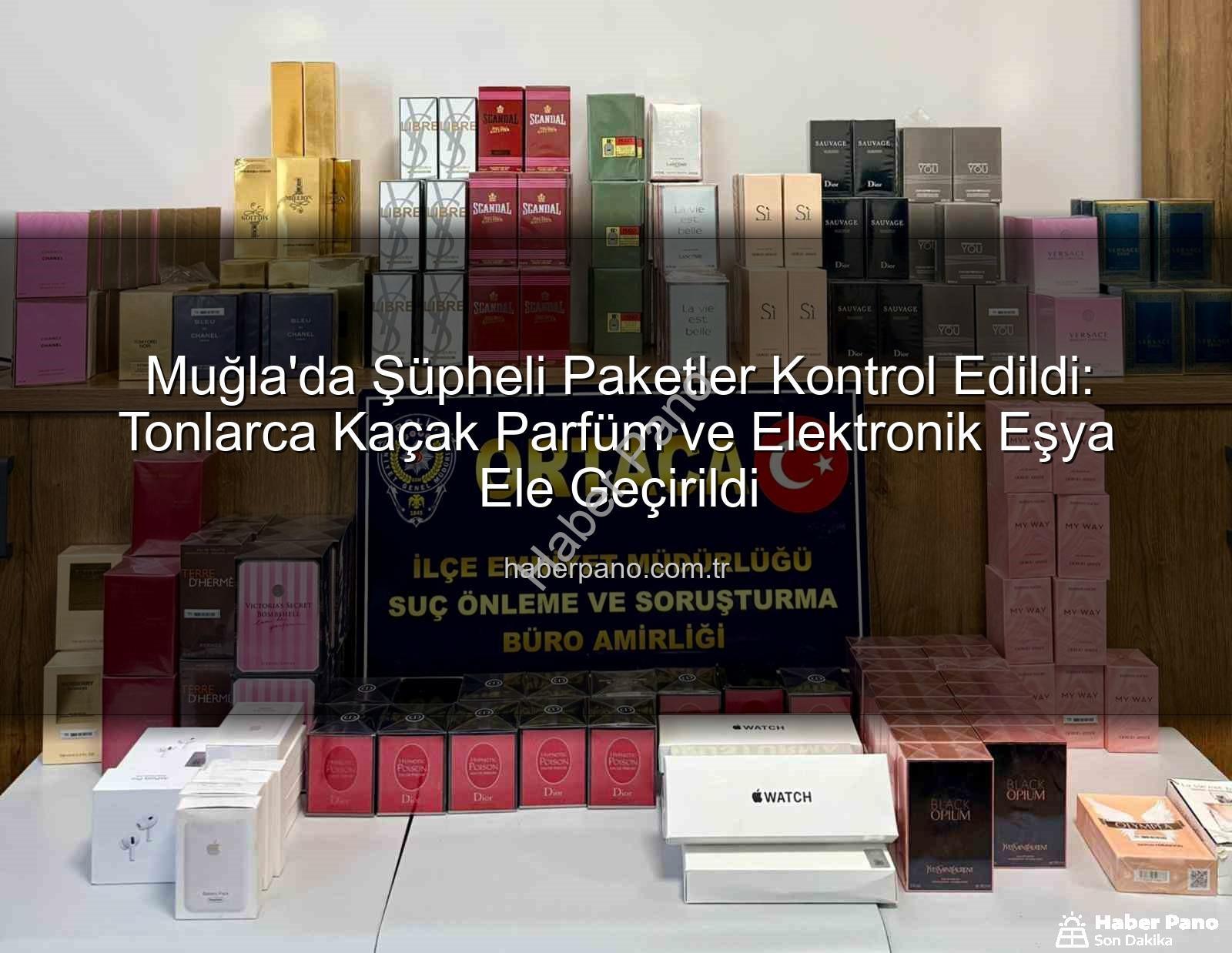 kaçak parfüm - Muğla'da Şüpheli Paketler Kontrol Edildi: Tonlarca Kaçak Parfüm ve Elektronik Eşya Ele Geçirildi