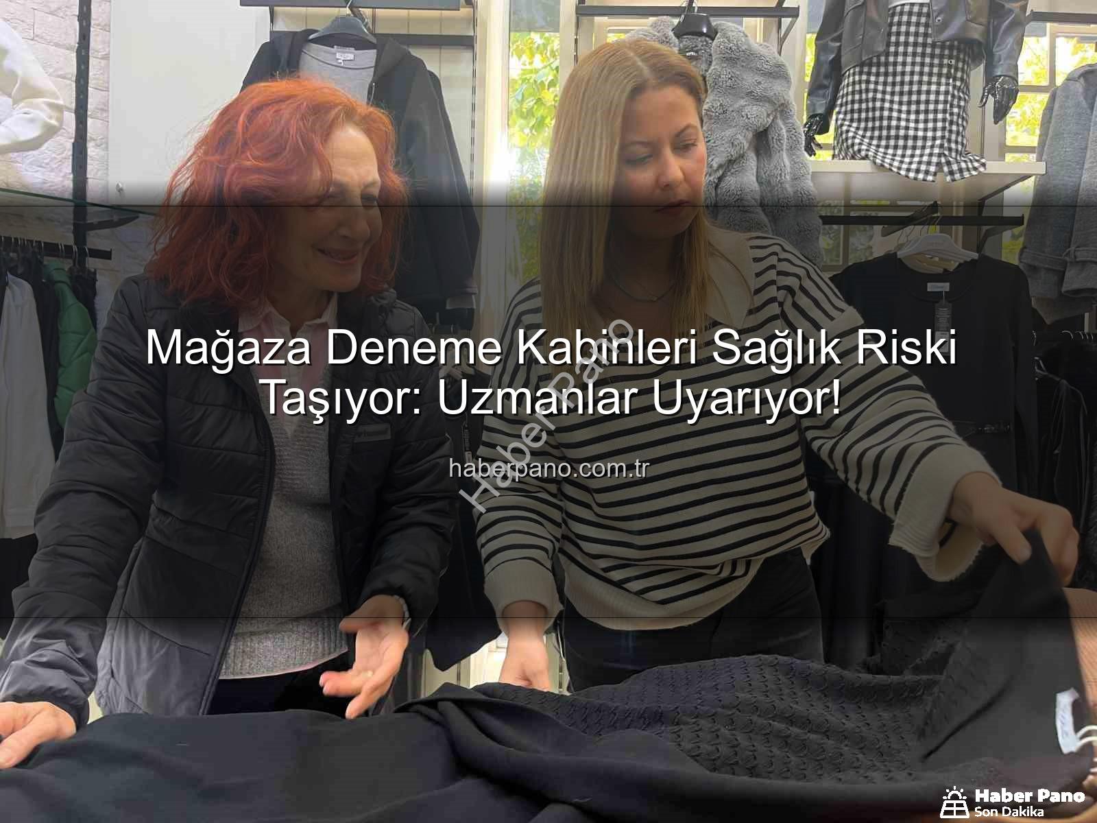 deneme kabinleri - Mağaza Deneme Kabinleri Sağlık Riski Taşıyor: Uzmanlar Uyarıyor!