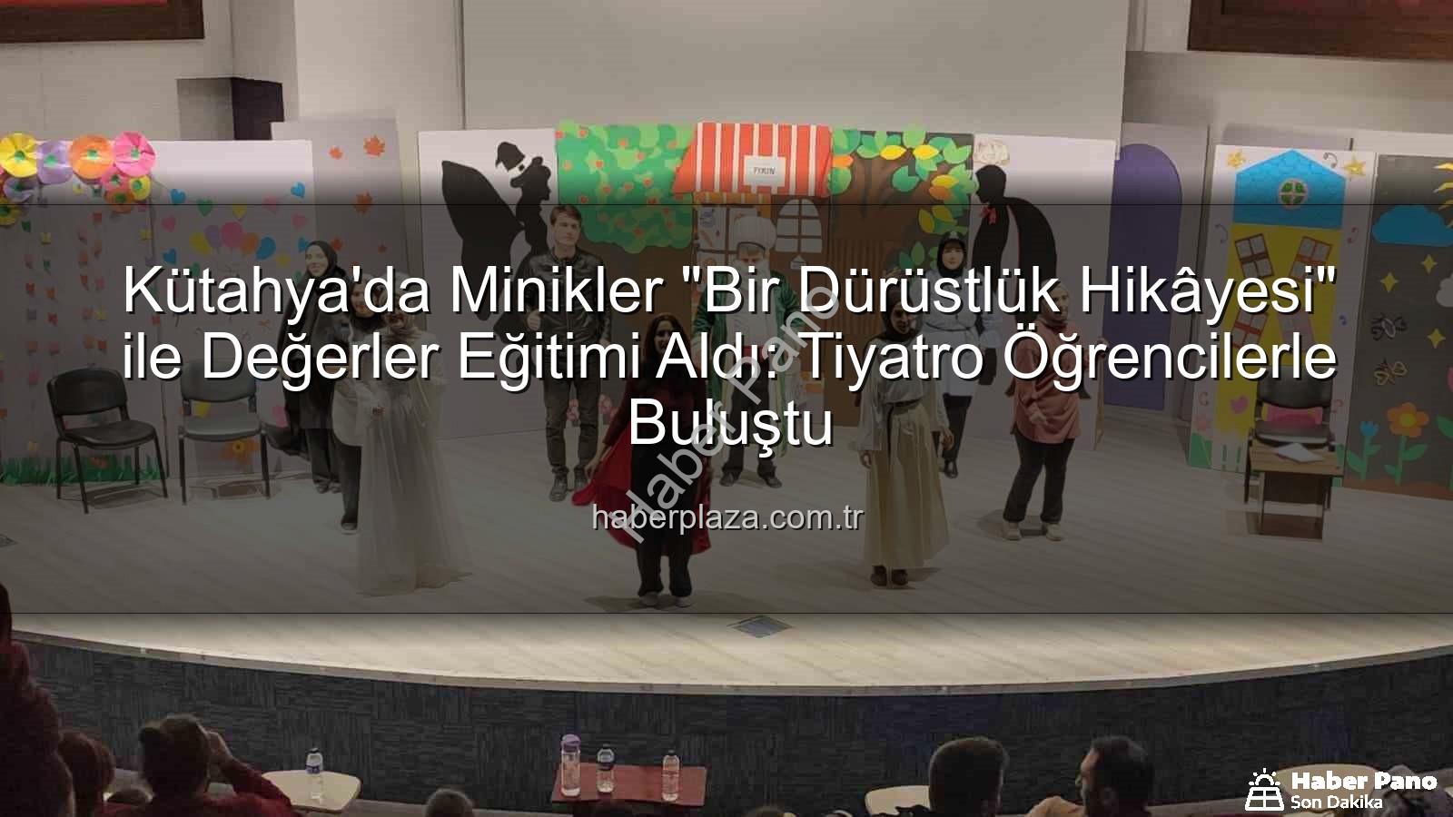 çocuk tiyatrosu - Kütahya'da Minik Kalplere Dürüstlük Tohumları Ekildi: 'Bir Dürüstlük Hikâyesi' Sahnelendi