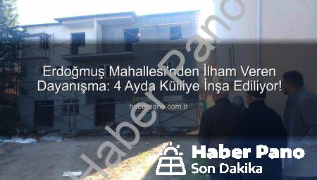Erdoğmuş Mahallesi’nden İlham Veren Dayanışma: 4 Ayda Külliye İnşa Ediliyor!
