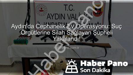 Aydın’da Cephanelik Ev Operasyonu: Suç Örgütlerine Silah Sağlayan Şüpheli Yakalandı!