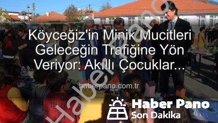 Köyceğiz’in Minik Mucitleri Geleceğin Trafiğine Yön Veriyor: Akıllı Çocuklar Projesi Sergisi Büyük İlgi Gördü