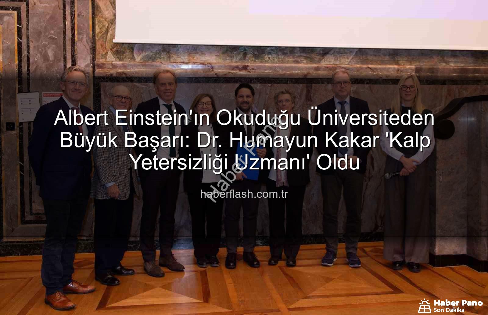 Kalp Yetersizliği Uzmanı - Albert Einstein'ın Okuduğu Üniversiteden Kardiyoloji Uzmanı Dr. Humayun Kakar'a Büyük Onur: Kalp Yetersizliği Uzmanı Unvanı
