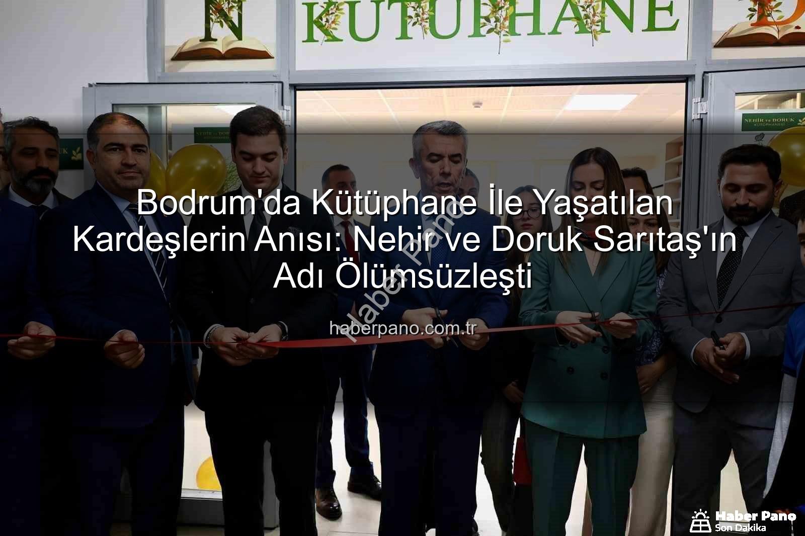 Kardeşlerin Adına Kütüphane - Bodrum'da Kütüphane İle Yaşatılan Kardeşlerin Anısı: Nehir ve Doruk Sarıtaş'ın Adı Ölümsüzleşti