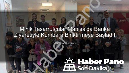 Minik Tasarrufçular Manisa’da Banka Ziyaretiyle Kumbara Biriktirmeye Başladı!