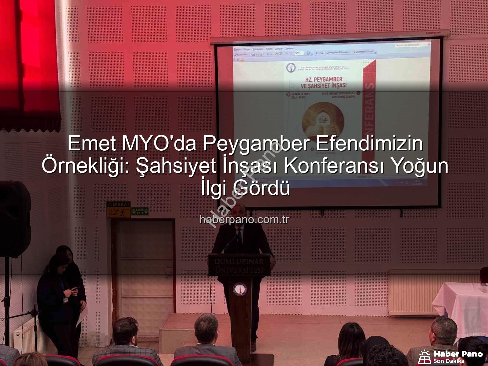 Hz. Peygamber ve Şahsiyet İnşası - Emet MYO'da Peygamber Efendimizin Örnekliği: Şahsiyet İnşası Konferansı Yoğun İlgi Gördü