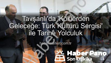 Tavşanlı’da Tarihe Yolculuk: ‘Köklerden Geleceğe: Türk Kültürü Sergisi’ Açıldı