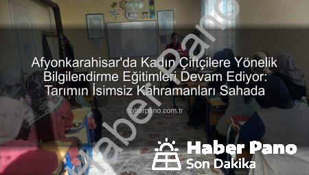 Afyonkarahisar’da Kadın Çiftçilere Yönelik Bilgilendirme Eğitimleri Devam Ediyor: Tarımın İsimsiz Kahramanları Sahada