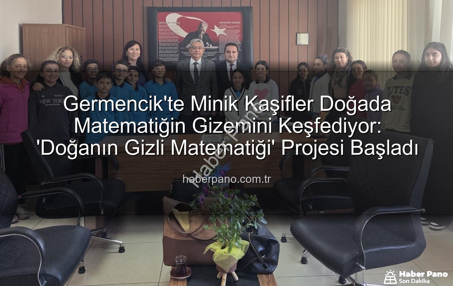 Doğada matematik - Germencik'te Minik Kaşifler Doğada Matematiğin Gizemini Keşfediyor: 'Doğanın Gizli Matematiği' Projesi Başladı