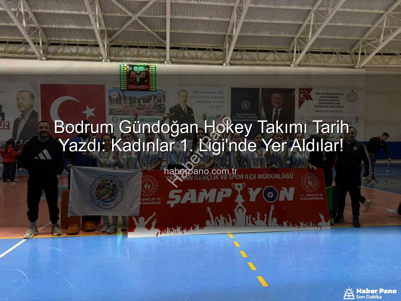 Bodrum Gündoğan Hokey - Bodrum Gündoğan Hokey Takımı Tarih Yazdı: Kadınlar 1. Ligi'nde Yer Aldılar!