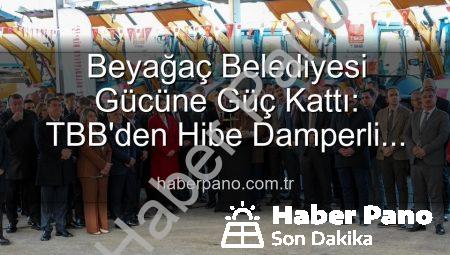 Beyağaç Belediyesi Gücüne Güç Kattı: TBB’den Hibe Damperli Kamyonetle Hizmet Filosu Genişliyor