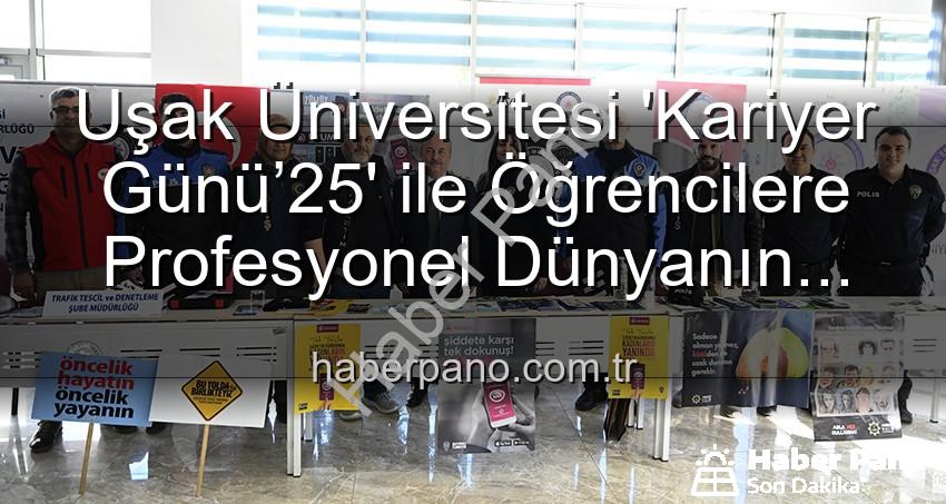 Uşak Üniversitesi Kariyer Günü - Uşak Üniversitesi 'Kariyer Günü’25' ile Öğrencilere Profesyonel Dünyanın Kapılarını Araladı