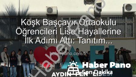Köşk Başçayır Ortaokulu Öğrencileri Lise Hayallerine İlk Adımı Attı: Tanıtım Gezisiyle Geleceğe Yön Veriyorlar