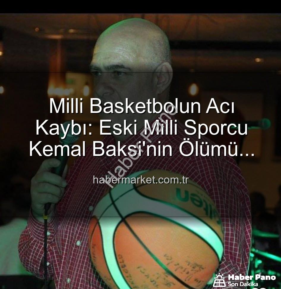 Kemal Baksi - Eski Milli Basketbolcu Kemal Baksi'nin Şüpheli Ölümü: Karşıyaka'da Balkondan Düşme Paniği