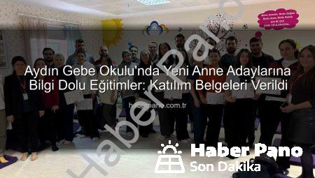 Aydın Gebe Okulu’nda Yeni Anne Adaylarına Bilgi Dolu Eğitimler: Katılım Belgeleri Verildi