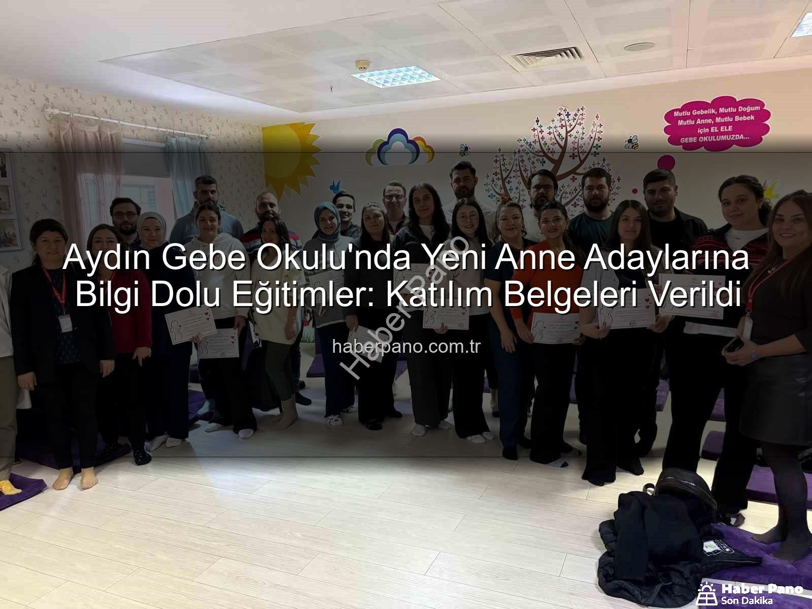 Gebe Okulu - Aydın Gebe Okulu'nda Yeni Anne Adaylarına Bilgi Dolu Eğitimler: Katılım Belgeleri Verildi