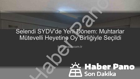Selendi SYDV’de Yeni Dönem: İki Muhtar Oy Birliğiyle Mütevelli Heyetine Seçildi