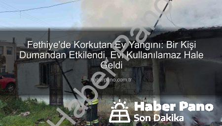 Fethiye’de Korkutan Ev Yangını: Bir Kişi Dumandan Etkilendi, Evi Kullanılamaz Hale Geldi