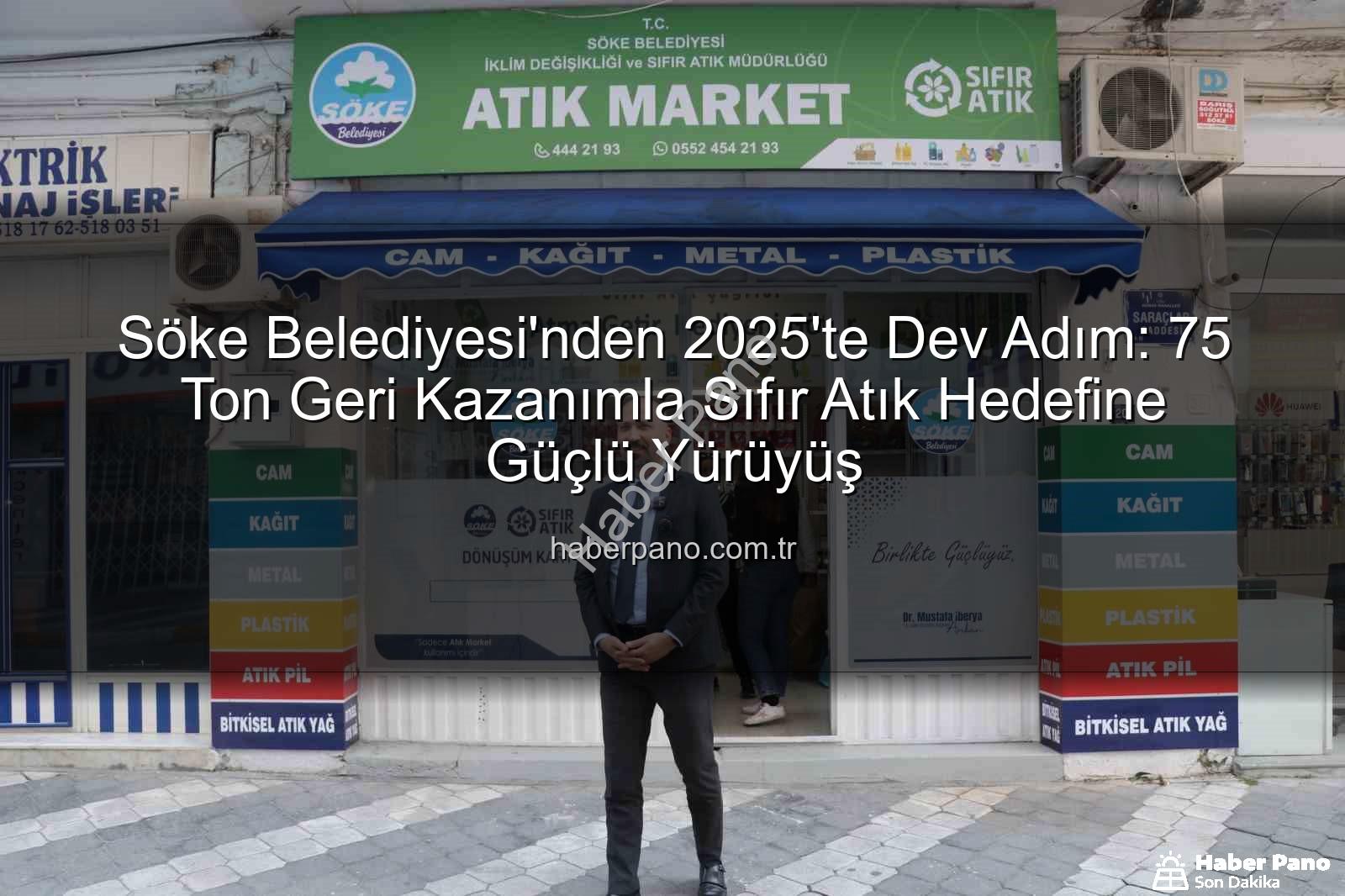 Söke geri kazanım - Söke Belediyesi'nden 2025'te Dev Adım: 75 Ton Geri Kazanımla Sıfır Atık Hedefine Güçlü Yürüyüş