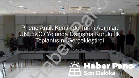 Priene Antik Kenti’nde Tarihi Adımlar: UNESCO Yolunda Danışma Kurulu İlk Toplantısını Gerçekleştirdi