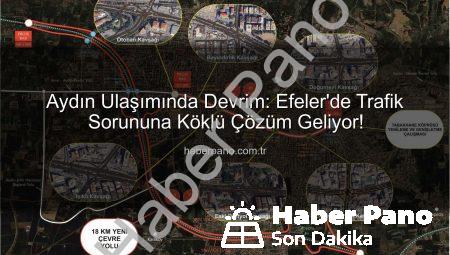 Aydın Ulaşımında Devrim: Efeler’de Trafik Sorununa Köklü Çözüm Geliyor!