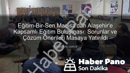 Eğitim-Bir-Sen Manisa’dan Alaşehir’e Kapsamlı Eğitim Buluşması: Sorunlar ve Çözüm Önerileri Masaya Yatırıldı