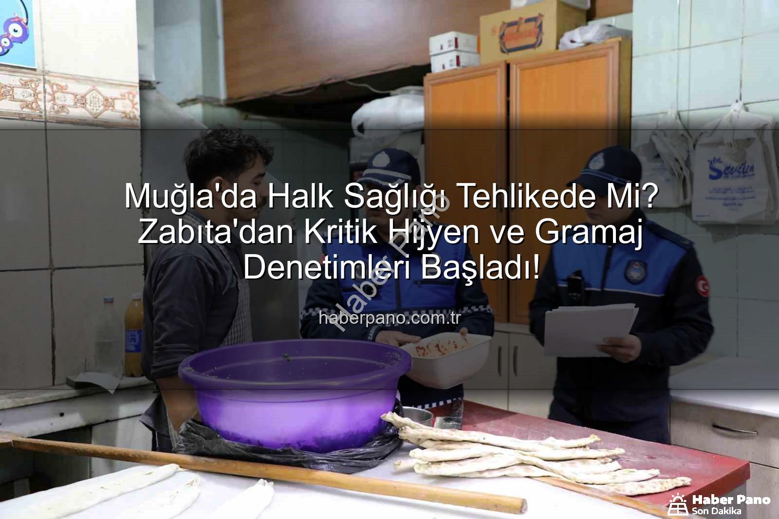 Muğla zabıta denetimi - Muğla'da Halk Sağlığı Tehlikede Mi? Zabıta'dan Kritik Hijyen ve Gramaj Denetimleri Başladı!